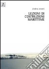 Lezioni di costruzioni marittime libro di Atzeni Andrea