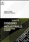 Lezioni di disegno industriale. All'Università di Roma La Sapienza libro