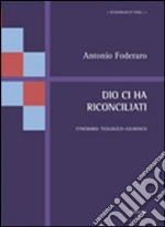 Dio ci ha riconciliati. Itinerario teologico-giuridico