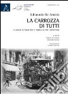 La carrozza di tutti. A spasso in tram nella Torino di fine Ottocento libro di De Amicis Edmondo Cerrato S. A. (cur.) Grosso A. (cur.)