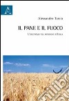 Il pane e il fuoco libro