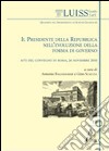 Il presidente della Repubblica nell'evoluzione della forma di governo. Atti del Convegno (Roma, 26 novembre 2010) libro