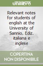 Relevant notes for students of english at the University of Sannio. Ediz. italiana e inglese libro