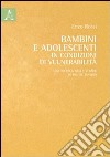 Bambini e adolescenti in condizioni di vulnerabilità. Una ricerca nelle strade di Rio de Janeiro libro di Rossi Enzo