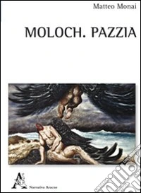 Moloch. Pazzia
