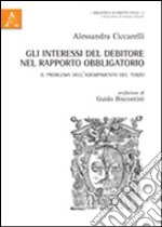 Gli interessi del debitore nel rapporto obbligatorio. Il problema dell'adempimento del terzo