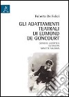 Gli adattamenti teatrali di Edmond De Goncourt. Germinie Lacerteux, La Faustin, Manette Salomon libro