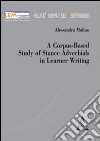 A Corpus-based study of stance adverbials in learner writing libro di Molino Alessandra