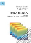 Fisica tecnica. Vol. 1: Trasmissione del calore. Moto dei fluidi libro di Rodonò Giuseppe Volpes Ruggero