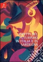 Aspetti del futurismo in Italia e in Sardegna