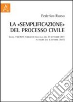 La «semplificazione» del processo civile (d.lgs. 150/2011, pubblicato nella g.u. del 21 settembre 2011 in vigore dal 6 ottobre 2011)