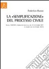 La «semplificazione» del processo civile (d.lgs. 150/2011, pubblicato nella g.u. del 21 settembre 2011 in vigore dal 6 ottobre 2011) libro
