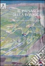 Il paesaggio della bonifica. Architetture e paesaggi d'acqua libro