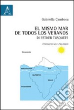 «El mismo mar de todos los veranos» di Esther Tusquets. L'inconscio nel linguaggio. Ediz. bilingue