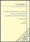 Le basi ideologiche e culturali della collaborazione tra Russia e Unione Europea. Atti del Convegno MGIMO-LUISS (28 novembre 2008) libro di Sciso E. (cur.)