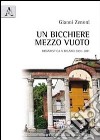 Un bicchiere mezzo vuoto. Urbanistica a Milano 2001-2011 libro