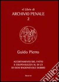 Accertamento del fatto e colpevolezza al di là di ogni ragionevole dubbio