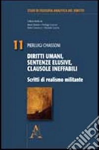 Diritti umani, sentenze elusive, clausole ineffabili. Scritti di realismo militante
