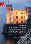 Trieste, espèces d'espace. Littérature, géographie, politique libro