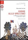 Anime allo specchio. «Le mirouer des simples ames» di Marguerite Porete libro