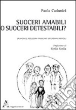 Suoceri amabili o suoceri detestabili? libro