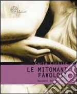 Le mitomani favolose. Racconti del femminile libro