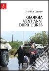 Georgia, vent'anni dopo l'URSS libro