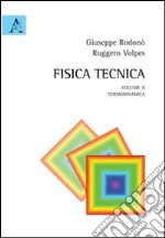 Fisica tecnica. Vol. 2: Termodinamica libro