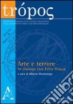 Trópos. Rivista di ermeneutica e critica filosofica (2011). Vol. 1: Arte e terrore. In dialogo con Félix Duque libro