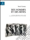 Des hommes et des bêtes. Ediz. italiana e francese libro di Corona René