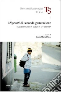 Migranti di seconda generazione. Nuovi cittadini in cerca di un'identità