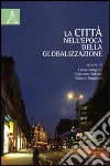 La città nell'epoca della globalizzazione libro