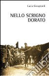 Nello scrigno dorato libro di Giongrandi Lucia