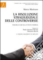 La risoluzione stragiudiziale delle controversie. Percorsi di ADR nell'attività d'impresa libro