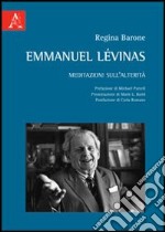 Emmanuel Lévinas. Meditazioni sull'alterità libro