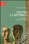 Dentro la retorica. Per una critica ai modelli eudaimonistici della civiltà tecnocratica libro