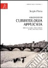 Argomenti di climatologia applicata. Dall'analisi di serie storiche di dati dell'area pisana libro di Pinna Sergio