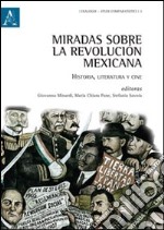 Miradas sobre la revolución mexicana. Historia, literatura y cine libro