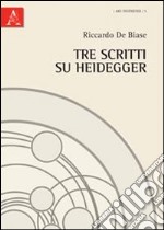 Tre scritti su Heidegger libro