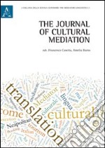 The journal of cultural mediation. Ediz. italiana, inglese, francese e tedesca. Vol. 1 libro