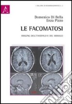 Le facomatosi. Imaging dell'encefalo e del midollo