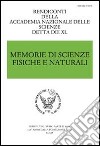 Memorie di scienze fisiche e naturali. Rendiconti della Accademia Nazionale delle Scienze detta dei XL libro di Chiancone E. (cur.)