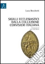 Sigilli ecclesiastici dalla collezione Corvisieri italiana libro