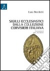 Sigilli ecclesiastici dalla collezione Corvisieri italiana libro di Becchetti Luca