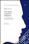 Psicologia cognitiva integrata. Teorie della mente e applicazioni cliniche libro di Corsaro Mauro