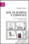 Mal di schiena e cervicale. La guida scientifica alla cura in parole semplici libro