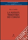 La potestà tributaria dei comuni libro di Cardillo Mario