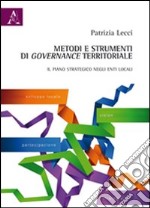 Metodi e strumenti di governance territoriale. Il piano strategico negli enti locali libro