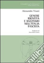 Genere, identità e razzismo nell'Italia fascista libro