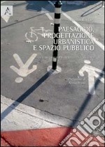 Paesaggio, progettazione urbanistica e spazio pubblico. Un territorio per il progetto e la didattica